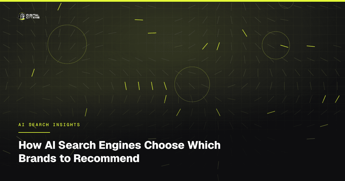 How AI Search Engines Choose Which Brands to Recommend - Digital Otters
