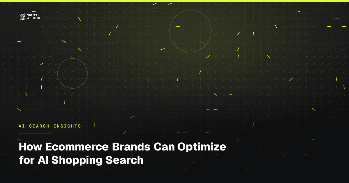How Ecommerce Brands Can Optimize for AI Shopping Search - Digital Otters