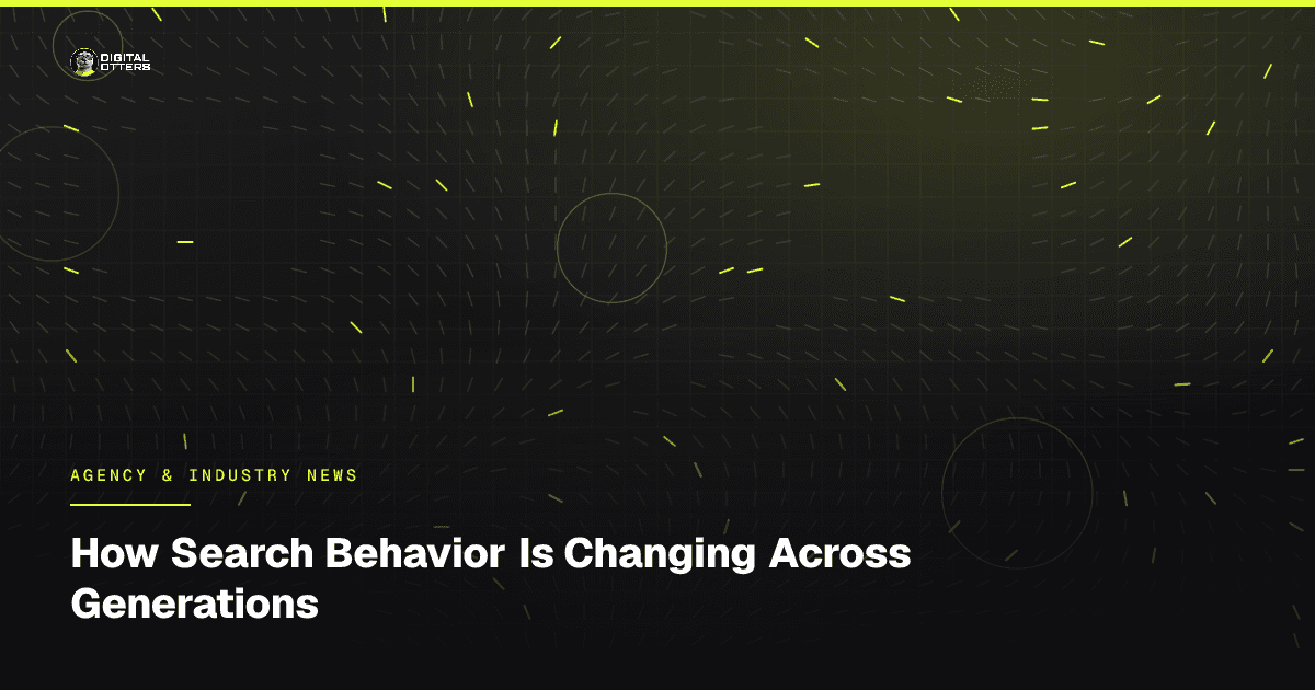 How Search Behavior Is Changing Across Generations - Digital Otters