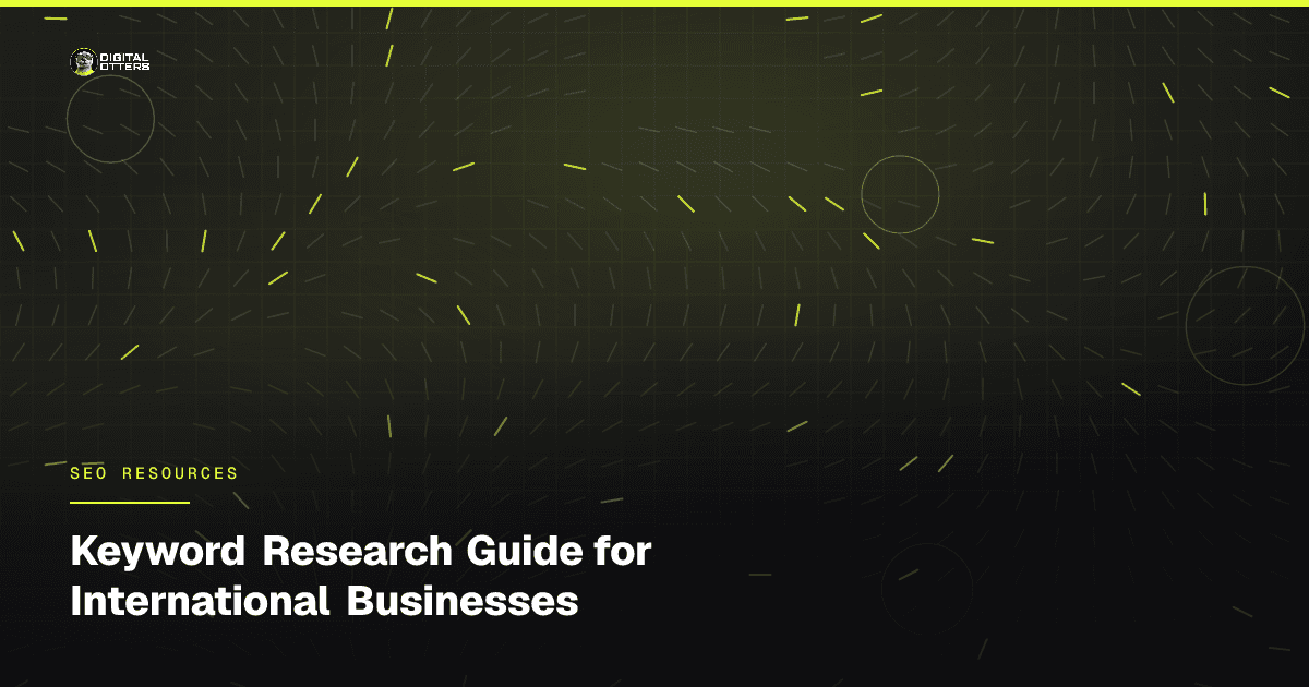 Keyword Research Guide for International Businesses - Digital Otters