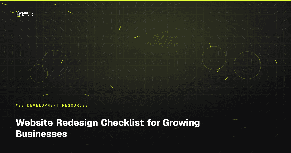 Website Redesign Checklist for Growing Businesses - Digital Otters